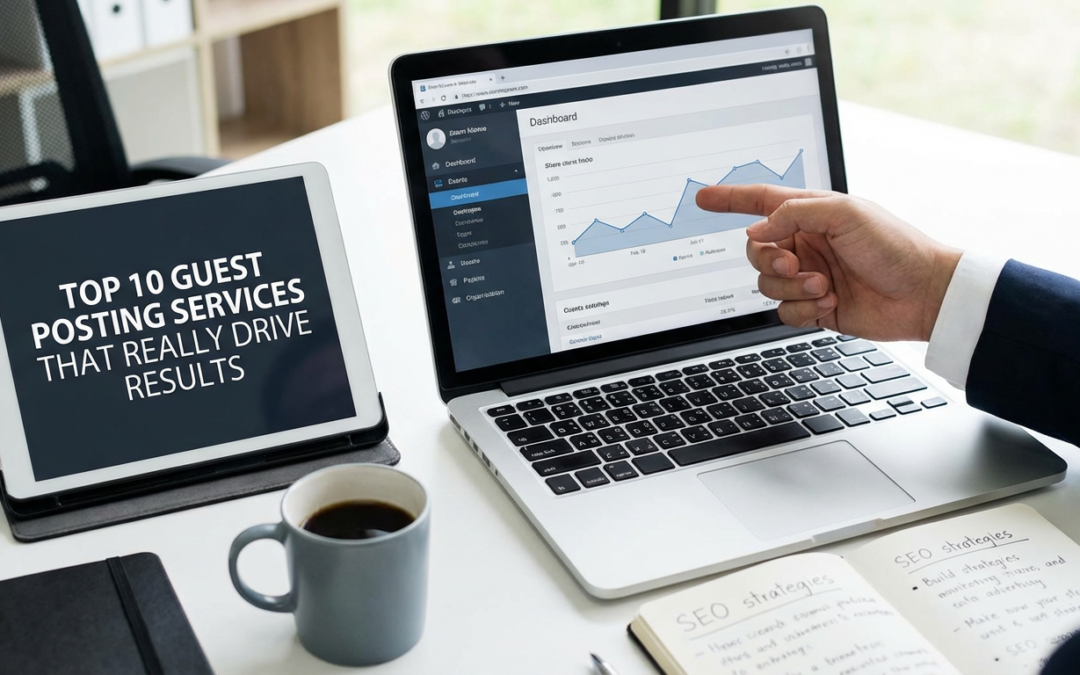 Top 10 Guest Posting Services That Actually Drive Results
